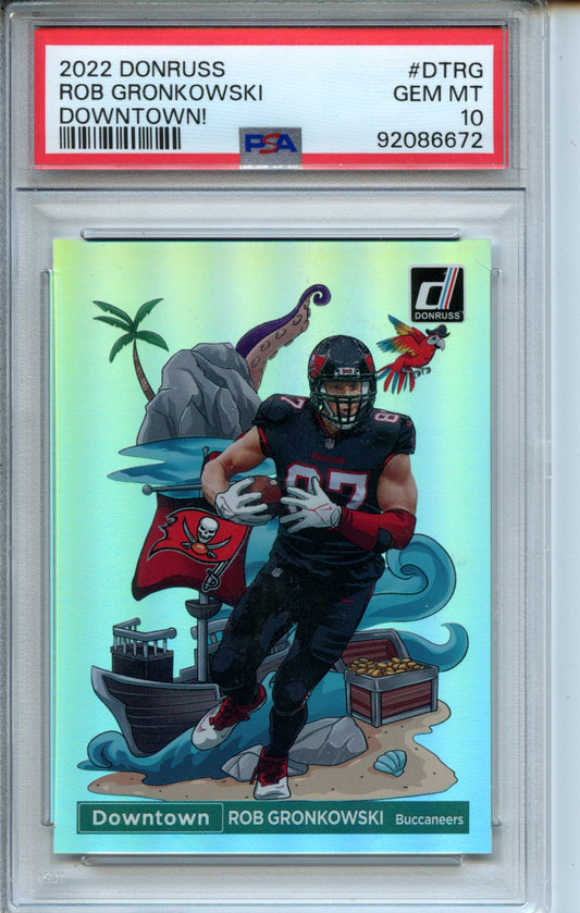 2022 Donruss #DTRG Rob Gronkowoski Downtown! PSA 10